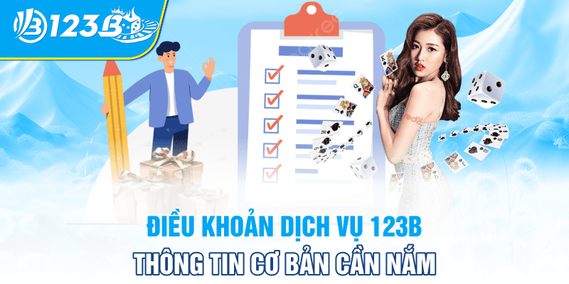 Thông tin cơ bản về điều khoản dịch vụ 123B