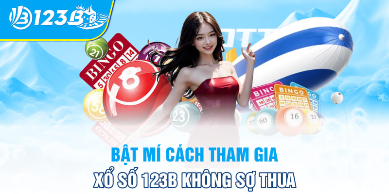 Bật mí cách tham gia xổ số 123B không sợ thua