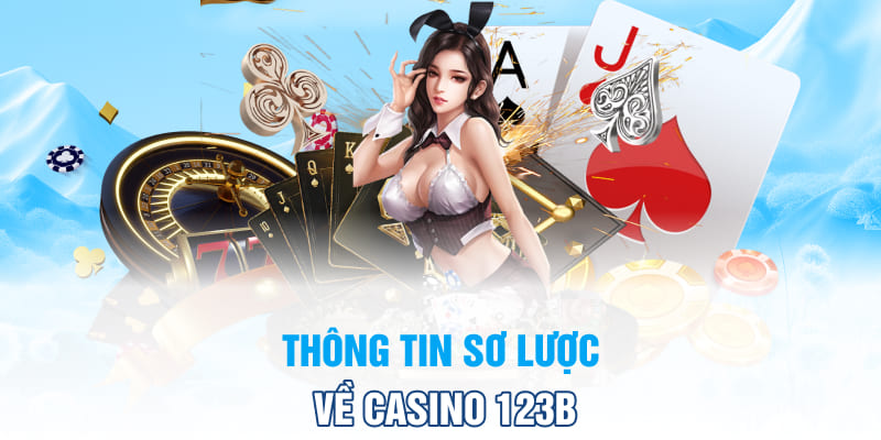 Thông tin sơ lược về Casino 123B